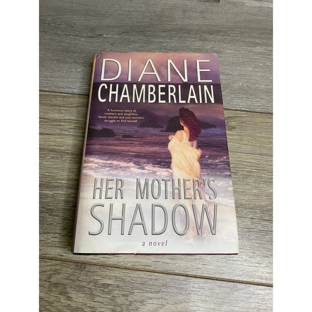 Her Mother's Shadow Diane Chamberlain Hardcover First Printing 2004 MIRA Novel
